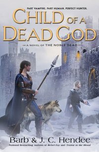 Child of a Dead God by Barb Hendee