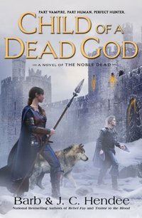 Child of a Dead God by J. C. Hendee