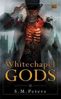 Whitechapel Gods by S.M. Peters