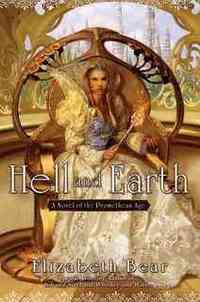 Hell and Earth by Elizabeth Bear
