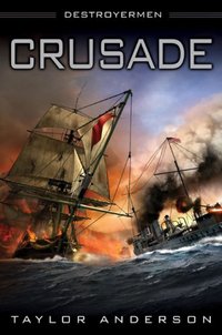 Crusade: Destroyermen by Taylor Anderson