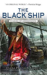 The Black Ship by Diana Pharaoh Francis