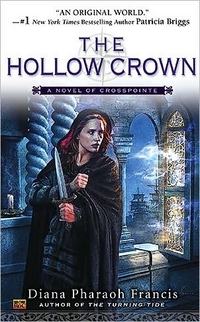 The Hollow Crown by Diana Pharaoh Francis