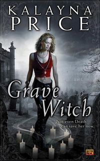 Excerpt of Grave Witch by Kalayna Price