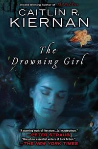The Drowning Girl by Caitlin R. Kiernan