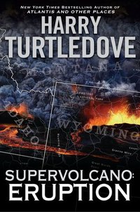 Supervolcano: Eruption by Harry Turtledove