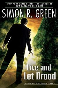 Live And Let Drood by Simon R. Green