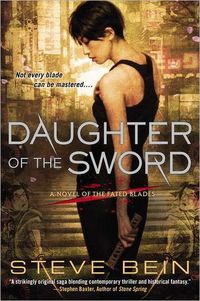 Daughter Of The Sword by Steve Bein