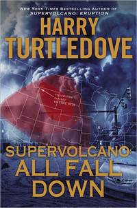 Supervolcano: All Fall Down by Harry Tutledove