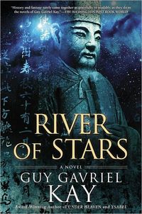 River Of Stars by Guy Gavriel Kay