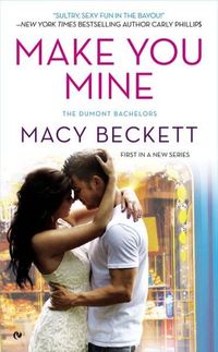Make You Mine by Macy Beckett