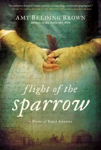 Flight Of The Sparrow by Amy Belding Brown