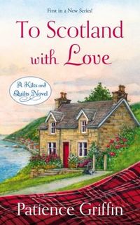 To Scotland With Love by Patience Griffin