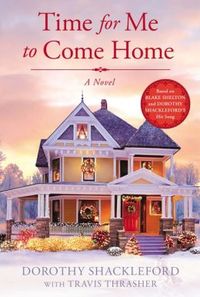 Time for Me to Come Home by Dorothy Shackleford