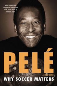 Why Soccer Matters by Pele .