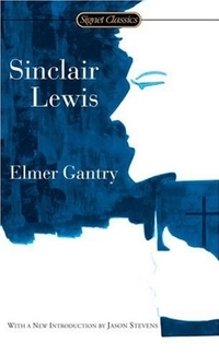 Elmer Gantry by Sinclair Lewis