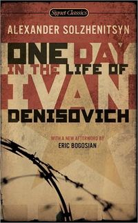 One Day in the Life of Ivan Denisovich by Alexander Solzhenitsyn