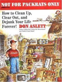 Not for Packrats Only by Don Aslett