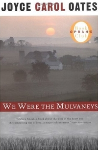 We Were the Mulvaneys by Joyce Carol Oates