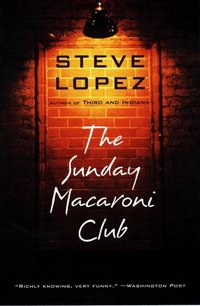 Sunday Macaroni Club by Steve Lopez