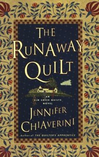The Runaway Quilt by Jennifer Chiaverini