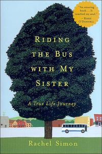 Riding The Bus With My Sister by Rachel Simon