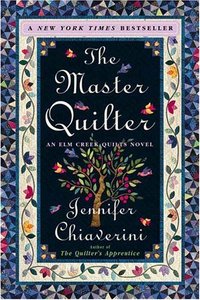 The Master Quilter by Jennifer Chiaverini