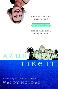 Azur Like It by Wendy Holden