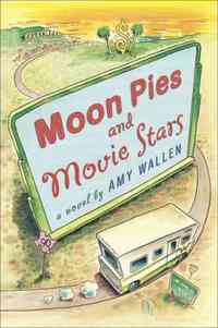 MoonPies and Movie Stars by Amy Wallen