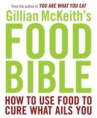 Gillian Mckeith's Food Bible by Gillian McKeith