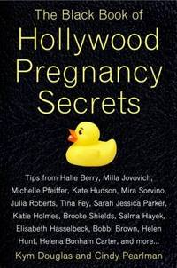The Black Book of Hollywood Pregnancy Secrets by Kym Douglas