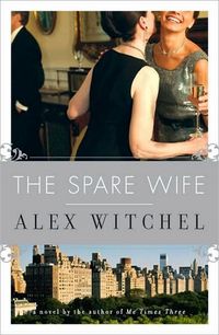 The Spare Wife by Alex Witchel