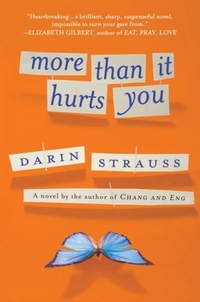 More Than It Hurts You by Darin Strauss