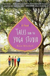 Tales From The Yoga Studio by Rain Mitchell