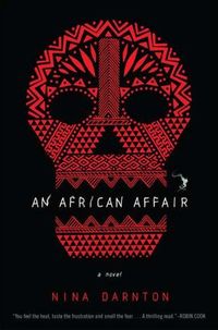 An African Affair by Nina Darnton