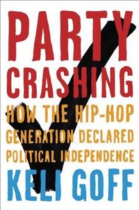 Party Crashing by Keli Goff