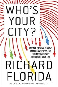 Who's Your City? by Richard Florida