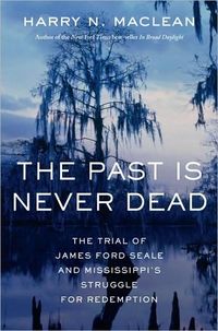 The Past Is Never Dead by Harry N. MacLean