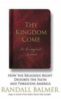 Thy Kingdom Come by Randall Balmer