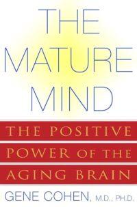 The Mature Mind by Gene Cohen