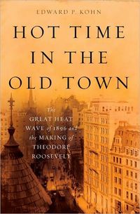 Hot Time in the Old Town by Edward P. Kohn