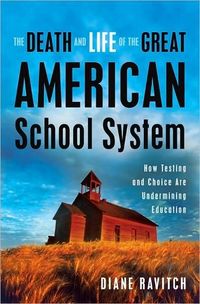 The Death And Life Of The Great American School System