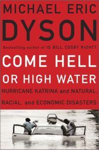 Come Hell or High Water by Michael Eric Dyson