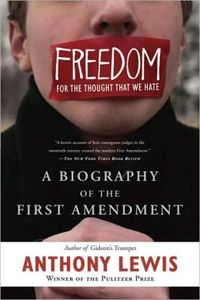 Freedom For The Thought That We Hate by Anthony Lewis