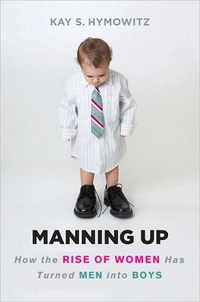 Manning Up by Kay Hymowitz