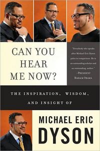 Can You Hear Me Now? by Michael Eric Dyson