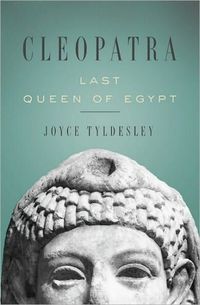 Cleopatra by Joyce Tyldesley