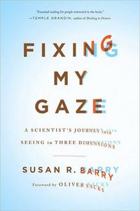 Fixing My Gaze by Susan R. Barry