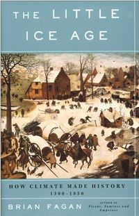 The Little Ice Age by Brian M. Fagan