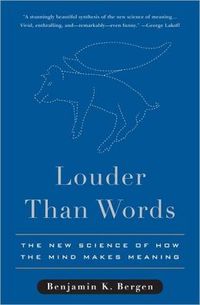 Louder Than Words by Benjamin K. Bergen